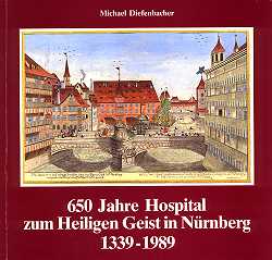 650 Jahre Hospital zum Heiligen Geist in Nürnberg